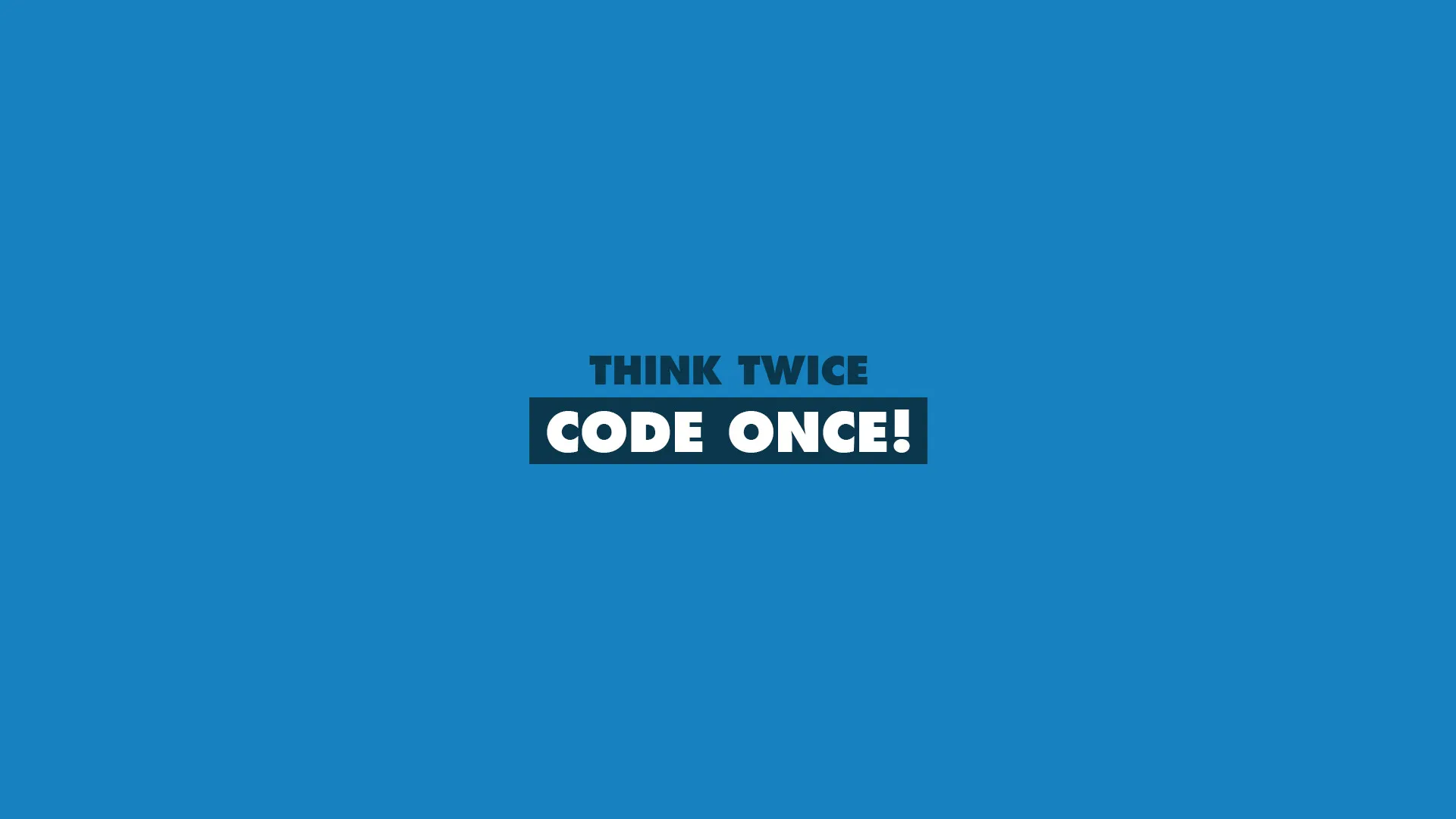 Blue background with "Think Twice, Code Once!" text in the foreground